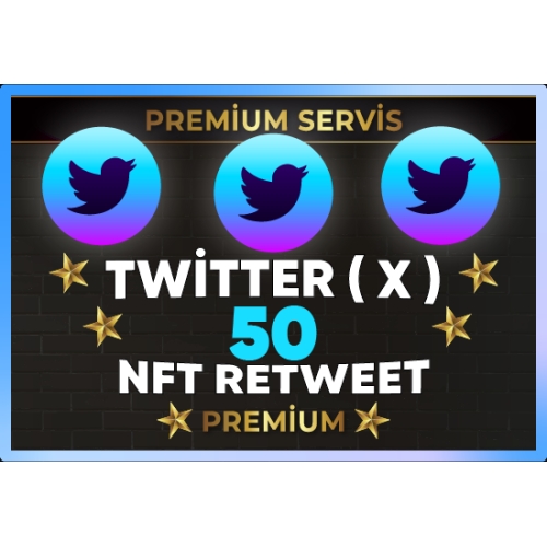  ⚡  PREMİUM  TWİTTER  X  NFT 50 RETWEET ⚡